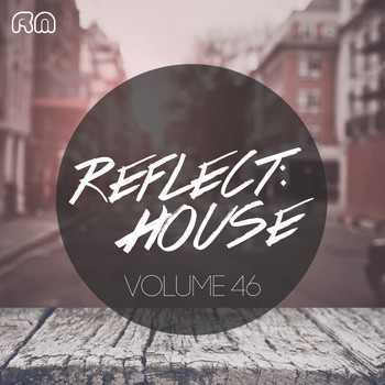 Various Artists - Reflect:House, Vol. 46