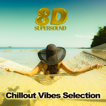 Various Artists - 8D Supersound (Chillout Vibes Selection)