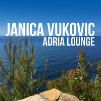 Janica Vukovic - Adria Lounge