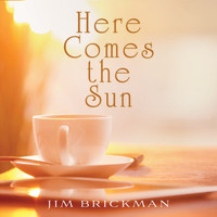 Jim Brickman - Here Comes The Sun