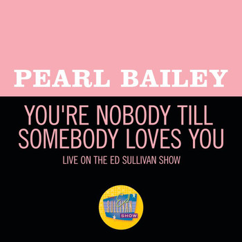 Pearl Bailey - You're Nobody Till Somebody Loves You (Live On The Ed Sullivan Show, November 2, 1969)