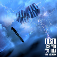 Tiësto - Lose You (Chico Rose Remix)