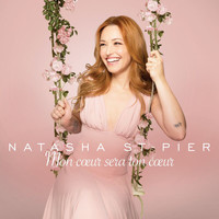 Natasha St-Pier - Mon coeur sera ton coeur