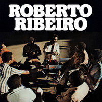 Roberto Ribeiro - Roberto Ribeiro