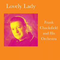 Frank Chacksfield And His Orchestra - Lovely Lady