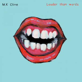 M.K Clive - Louder Than Words