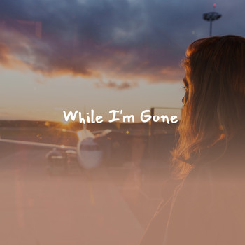 Various Artists - While I'm Gone