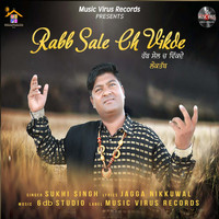 Sukhi Singh - Rabb Sale Ch Vikde