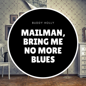 Buddy Holly - Mailman, Bring Me No More Blues