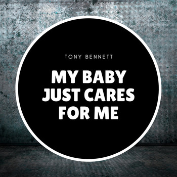 Tony Bennett - My Baby Just Cares for Me