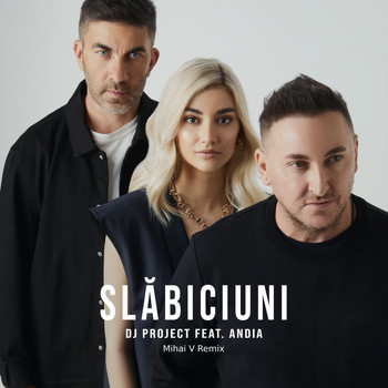 DJ Project - Slăbiciuni (Mihai V Remix)