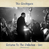 Tito Rodriguez - Returns To The Palladium - Live (Remastered 2020)