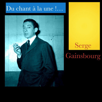 Serge Gainsbourg - Du chant à la une !...