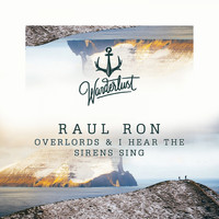 Raul Ron - Overlords / I Hear the Sirens Sing