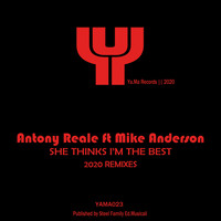 Antony Reale - She Thinks I'm The Best (2020 Remixes)
