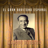 Marcos Redondo - El Gran Baritono Español