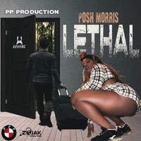Posh Morris - Lethal
