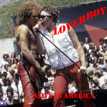 Loverboy - Alive in America (Live in Denver, CO, February 11, 1981)