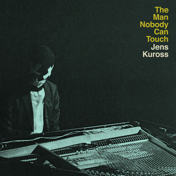 Jens Kuross - The Man Nobody Can Touch