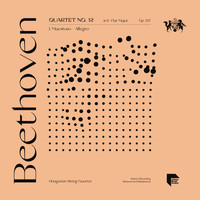 Hungarian String Quartet - Beethoven: Quartet No. 12 in E-Flat Major, Op. 127: I. Maestoso - Allegro