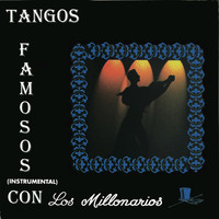 Los Millonarios - Tangos Famosos (Instrumental)