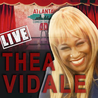 Thea Vidale - Thea Vidale Live From The Atlanta Comedy Theater (Explicit)