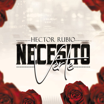 Hector Rubio - Necesito Verte