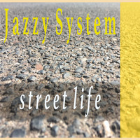 Jazzy System - Street Life