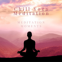Chill Yoga Meditation - Meditation Moments