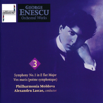 Philharmonia Moldova - George Enescu: Orchestral Works, Vol. 3