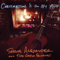 Shane Alexander - Christmastime Is on My Mind