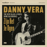 Danny Vera - Zijn Het Je Ogen (The New Black & White - Home Recordings)