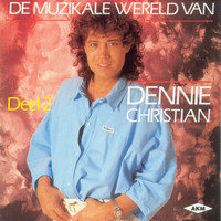 Denny Christian - De Muzikale Wereld Van Denny Christian - Deel 2