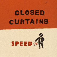 Speed 78 - Closed Curtains