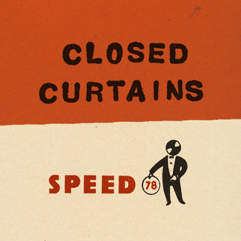 Speed 78 - Closed Curtains