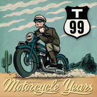 T-99 - Motorcycle Years