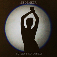 Sedlmeir - So Sexy So Lonely