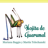 Mariana Baggio & Martin Telechanski - Hojita de Guarumal