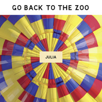 Go Back To The Zoo - Julia