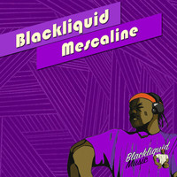Blackliquid - Mescaline