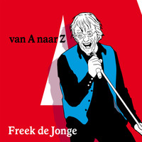Freek de Jonge - Van a Naar Z