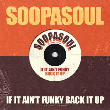 Soopasoul - If It Ain't Funky Back It Up