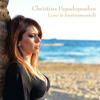 Christina Papadopoulou - Love Is