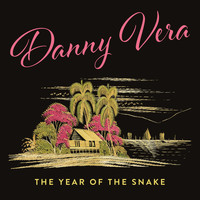 Danny Vera - The Year of the Snake