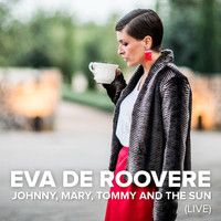 Eva De Roovere - Johnny, Mary, Tommy and the Sun (Live)