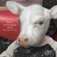 Moby - Like a Motherless Child (Slow Light Mix)