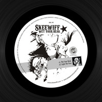 Skeewiff - Wet Your Beak