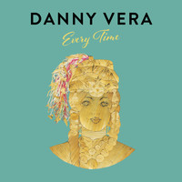 Danny Vera - Every Time