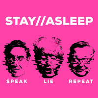 Stay // Asleep - Speak, Lie, Repeat