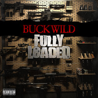 Buckwild - Fully Loaded (Explicit)